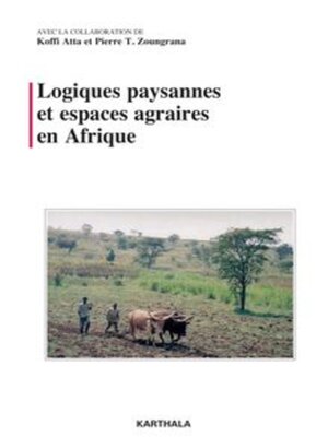 cover image of Logiques paysannes et espaces agraires en Afrique